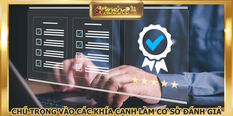 Chú trọng vào các khía cạnh làm cơ sở đánh giá
