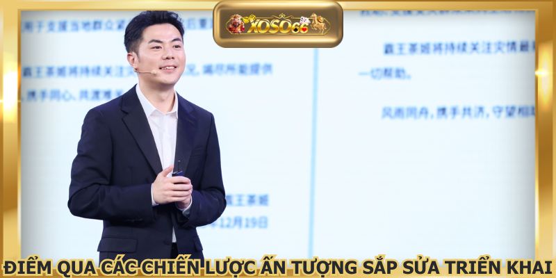 Điểm qua các chiến lược ấn tượng sắp sửa triển khai