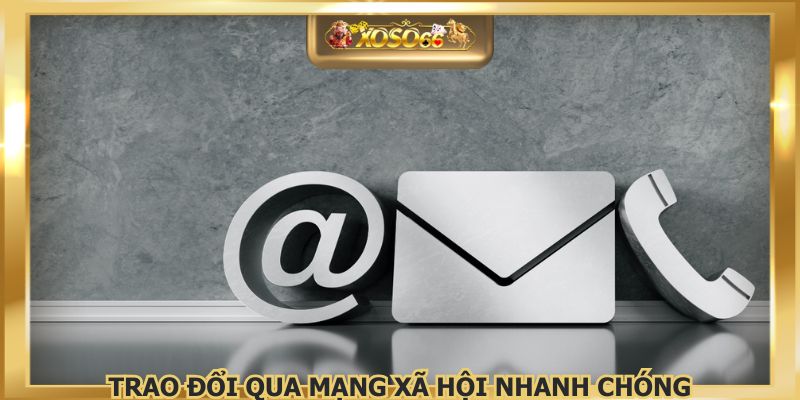 Kênh trao đổi qua mạng xã hội đảm bảo hiệu quả