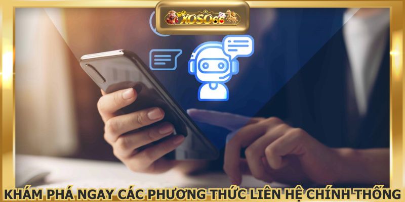 Khám phá ngay các phương thức liên hệ chính thống