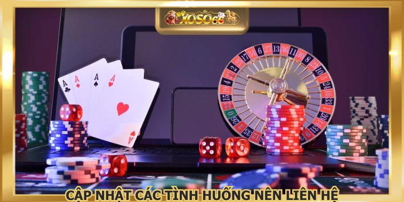 Liên hệ XOSO66 khi gặp các tình huống phát sinh