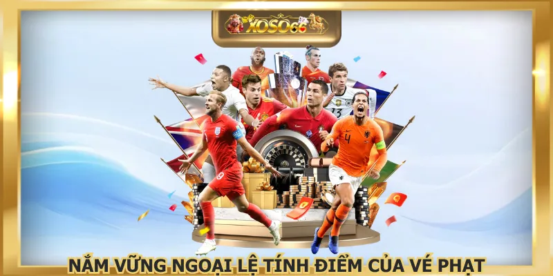 Nắm vững ngoại lệ tính điểm của vé phạt