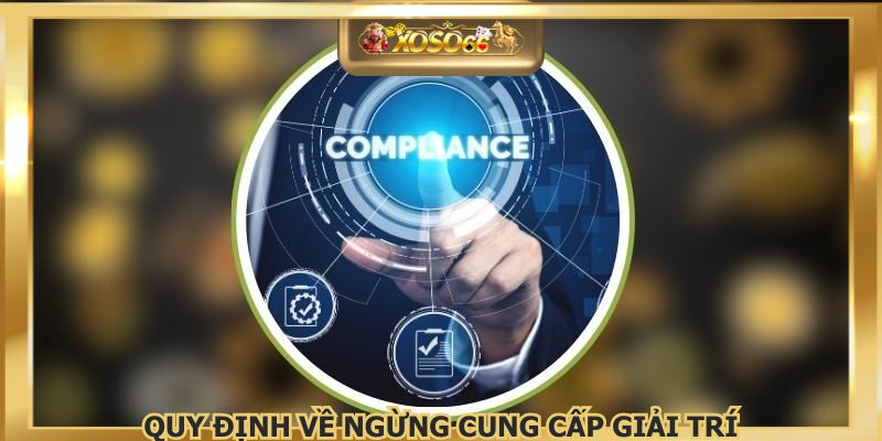 Quy định về ngừng cung cấp giải trí