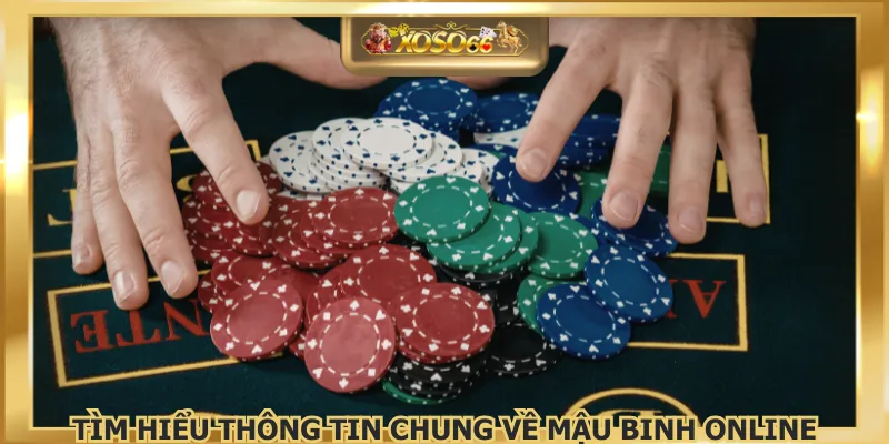 Tìm hiểu thông tin chung về mậu binh online